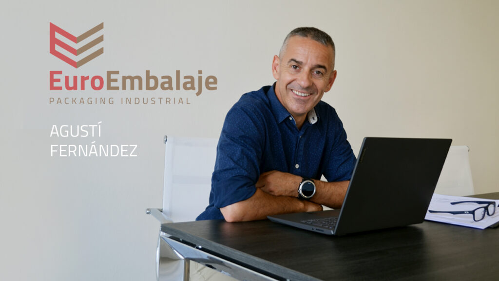 Agustí Fernández Aportar lo mejor a nuestros clientes, EUROEMBALAJE