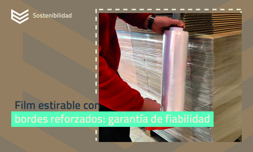 Film estirable con bordes reforzados: garantía de fiabilidad